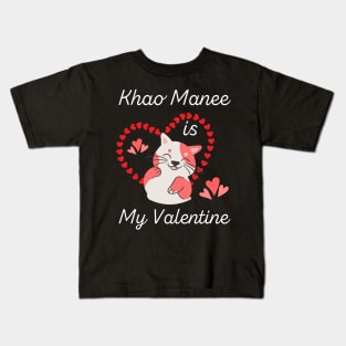 Khao Manee Is My Valentine - Gift For Khao Manee Cat Breed Owners Kids T-Shirt